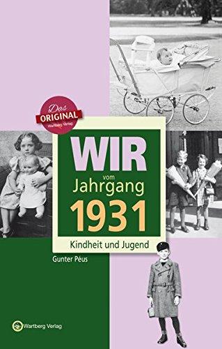 Wir vom Jahrgang 1931 - Kindheit und Jugend (Jahrgangsbände)