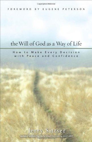 The Will of God as a Way of Life: How to Make Every Decision with Peace and Confidence