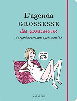 L'agenda grossesse des paresseuses : s'organiser semaine après semaine