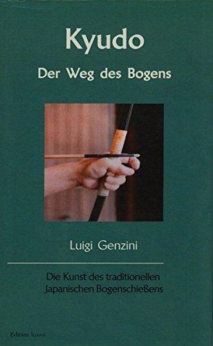 Kyudo - Der Weg des Bogens: Die Kunst des traditionellen Japanischen Bogenschießens