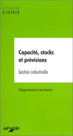 Capacité, stocks et prévisions : gestion industrielle