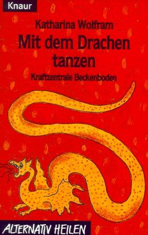 Mit dem Drachen tanzen. Kraftzentrale Beckenboden.