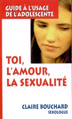 Toi, l'amour, la sexualité