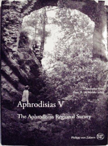 Aphrodisias V: The Aphrodisias Regional Survey