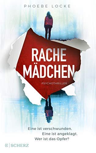 Rachemädchen- Eine ist verschwunden. Eine ist angeklagt. Wer ist das Opfer?: Psychothriller