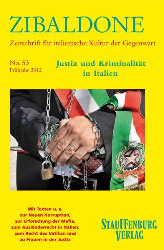 Zibaldone 53. Justiz und Kriminalität in Italien: Mit Texten u. a. zur Neuen Korruption, zur Erforschung der Mafia, zum Ausländerrecht in Italien, zum Recht des Vatikan und zu Frauen in der Justiz