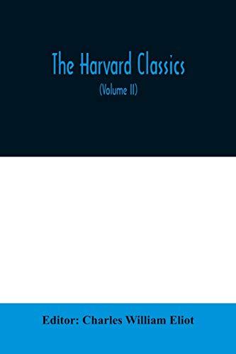 The Harvard classics; The Apology, Phaedo, and Crito of Plato translated by Benjamin Jowett, The Golden Sayings of Epictetus translated by Hastings ... translated by George Long (Volume II)