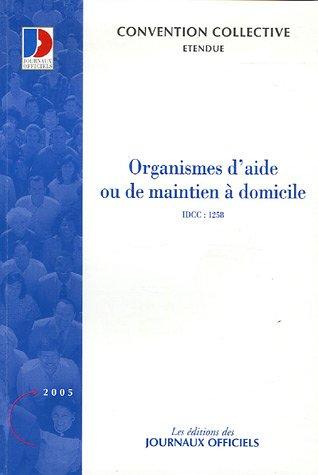 Organismes d'aide à domicile ou de maintien à domicile : convention collective nationale du 11 mai 1983 agréée par arrêté du 18 mai 1983, IDCC 1258