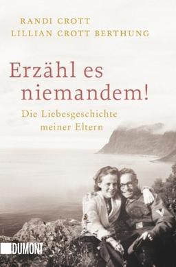 Erzähl es niemandem!: Die Liebesgeschichte meiner Eltern