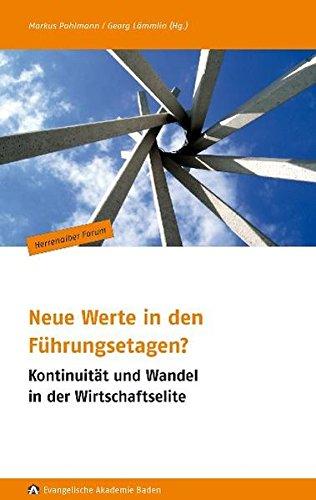 Neue Werte in den Führungsetagen: Kontinuität und Wandel in der Wirtschaftselite (Herrenalber Forum)