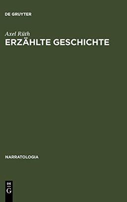 Erzählte Geschichte: Narrative Strukturen in der französischen "Annales"-Geschichtsschreibung (Narratologia, 5)