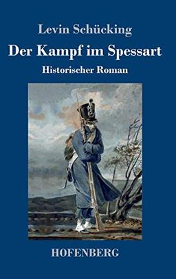 Der Kampf im Spessart: Historischer Roman