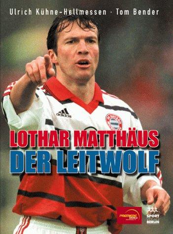 Lothar Matthäus. Der Leitwolf