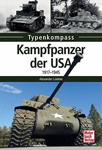 Kampfpanzer der USA: 1917-1945 (Typenkompass)