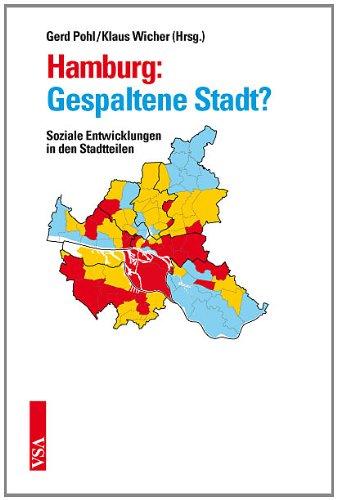 Hamburg: Gespaltene Stadt?: Soziale Entwicklungen in der Metropole