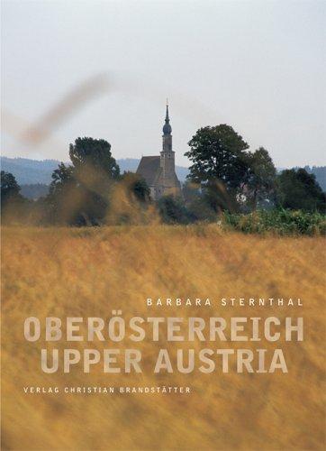 Oberösterreich /Upper Austria: Mit Photographien von Manfred Horvath, Franz Hubmann, Lois Lammerhuber, Gerhard Trumler, Kurt-Michael Westermann u.a.