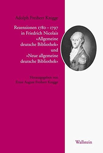 Rezensionen 1779-1797 in Friedrich Nicolais »Allgemeine deutsche Bibliothek« und »Neue allgemeine deutsche Bibliothek« (Knigge-Archiv)