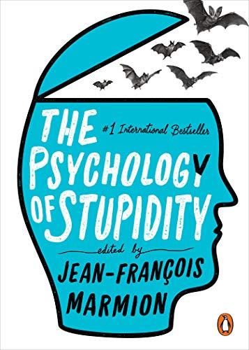 The Psychology of Stupidity