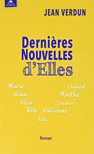 Dernières nouvelles d'elles : Marie, Nina, Fleur, Rose, Léa, Fabienne, Claudia, Marthe, Chantal