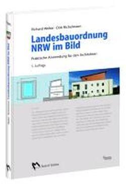 Landesbauordnung NRW im Bild: Praktische Anwendung für den Architekten