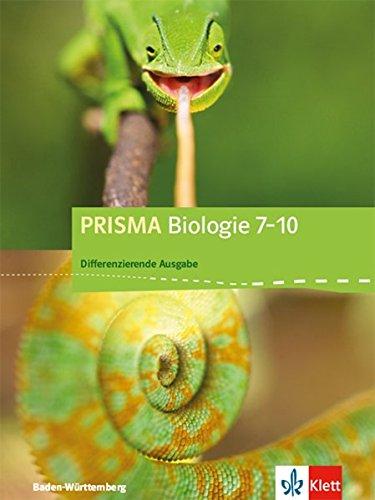 PRISMA Biologie 7-10. Differenzierende Ausgabe Baden-Württemberg: Schülerbuch Klasse 7-10 (PRISMA Biologie. Differenzierende Ausgabe ab 2017)