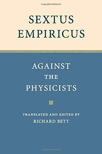 Sextus Empiricus: Against the Physicists