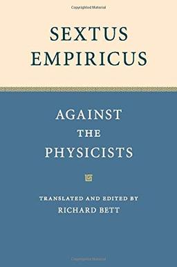 Sextus Empiricus: Against the Physicists