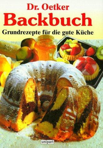 Backbuch. Grundrezepte für die gute Küche