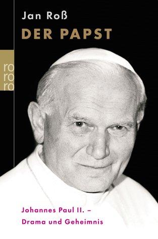 Der Papst. Johannes Paul II. - Drama und Geheimnis.