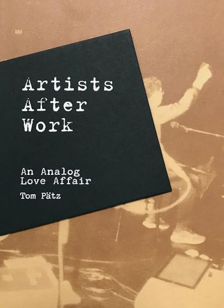 Artists After Work: An Analog Love Affair