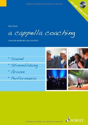 a cappella coaching: Von der Probe bis zum Auftritt. Ausgabe mit DVD.