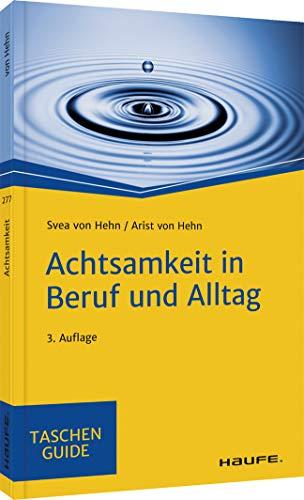 Achtsamkeit in Beruf und Alltag (Haufe TaschenGuide)