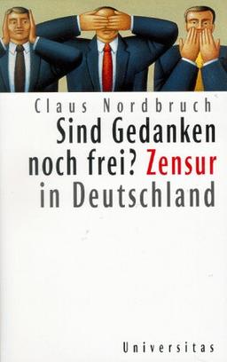 Sind Gedanken noch frei? Zensur in Deutschland