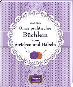 Omas praktisches Büchlein vom Stricken und Häkeln