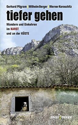 Tiefer gehen: Wandern und Einkehren im Karst und an der Küste