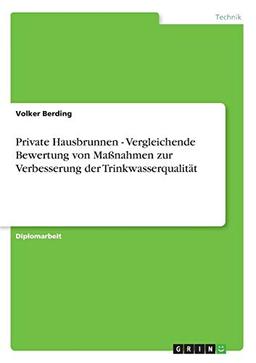 Private Hausbrunnen - Vergleichende Bewertung von Maßnahmen zur Verbesserung der Trinkwasserqualität