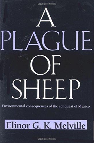 A Plague of Sheep: Environmental Consequences of the Conquest of Mexico (Studies in Environment and History)