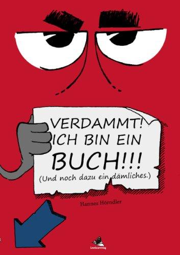 Verdammt! Ich bin ein Buch!!!: Und noch dazu ein dämliches.