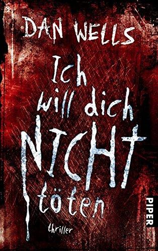 Ich will dich nicht töten: Thriller (Serienkiller, Band 3)