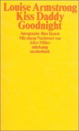 Kiss Daddy Goodnight: Aussprache über Inzest (suhrkamp taschenbuch)