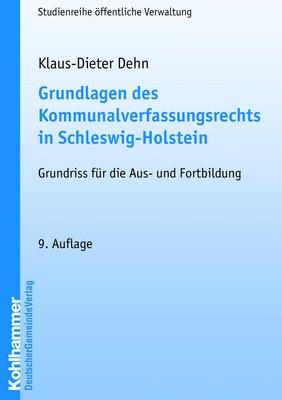 Grundlagen des Kommunalverfassungsrechts in Schleswig-Holstein: Grundriss für die Aus- und Fortbildung