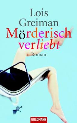 Mörderisch verliebt: Roman