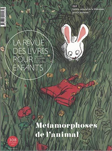 Revue des livres pour enfants (La), n° 308. Métamorphoses de l'animal