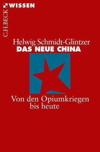 Das neue China: Von den Opiumkriegen bis heute