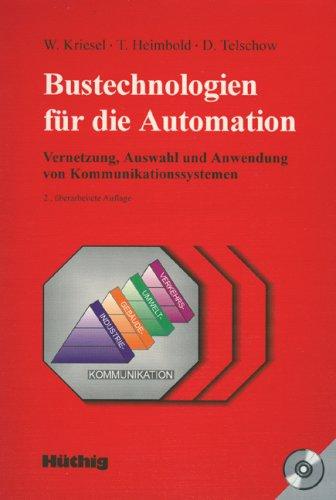 Bustechnologien für die Automation. Vernetzung, Auswahl und Anwendung von Kommunikationssystemen