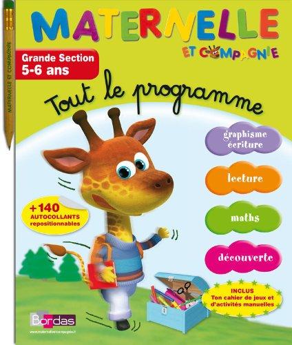 Maternelle et compagnie, tout le programme : grande section, 5-6 ans : graphisme, écriture, lecture, maths, découverte