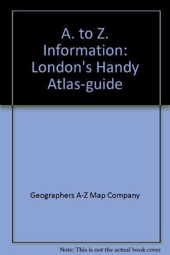 A. to Z. Information: London's Handy Atlas-guide