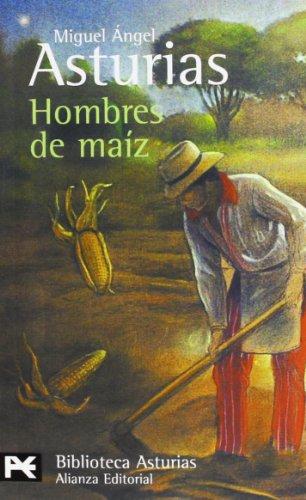 Hombres De Maiz: 398 (El Libro De Bolsillo - Bibliotecas De Autor - Biblioteca Asturias)