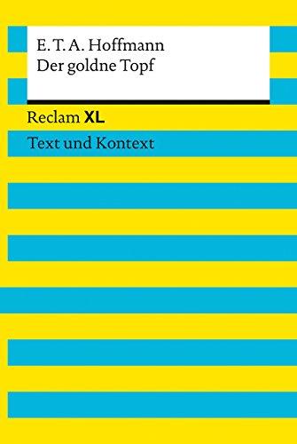 Der goldne Topf: Reclam XL - Text und Kontext