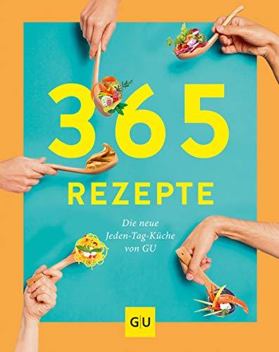 365 Rezepte!: Die neue Jeden-Tag-Küche von GU (GU Grundkochbücher)